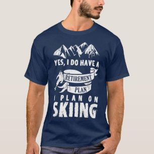 CAMISETA PLAN DE RETIRO ESQUÍ SKI RETIRE FUNNY