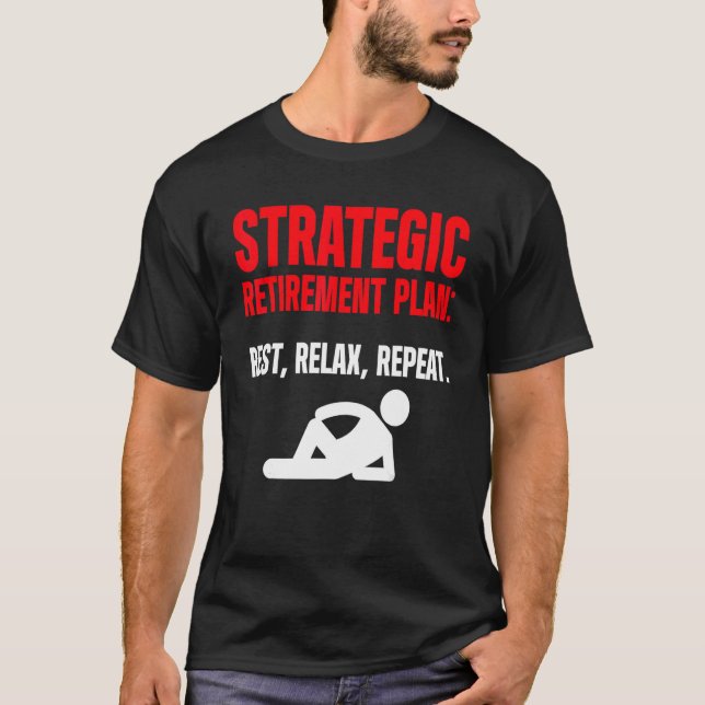 Camiseta Plan de retiro estratégico para hombres Rest Relax (Anverso)