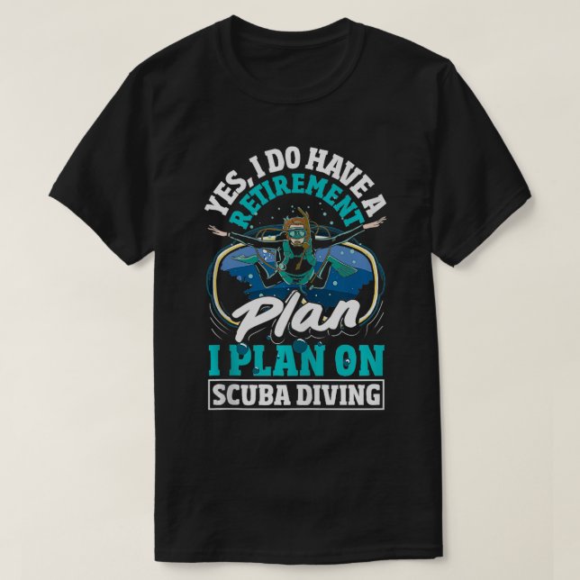 Camiseta Plan de retiro para buceo de Scuba Divertido diver (Diseño del anverso)