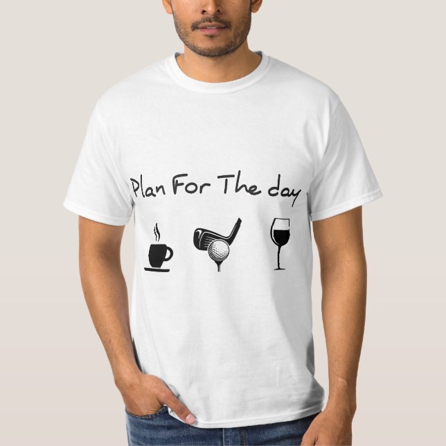 Camiseta Plan For The Day Coffee Golf Wine  (Anverso)