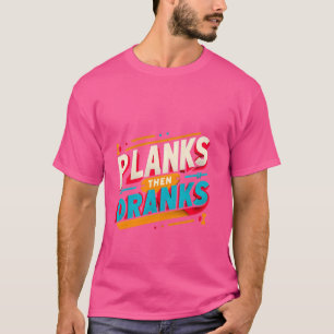 Camiseta Planchas y luego tiras —