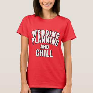 Camiseta Planeamiento y frialdad de la boda