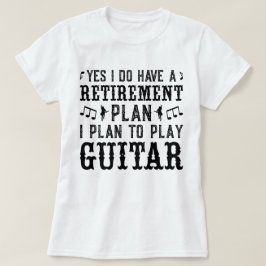 Camiseta Planeo Tocar El Plan De Jubilación De Guitarra Dic