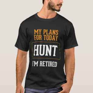 Camiseta Planes de Cazadores. Regalo de broma de jubilación