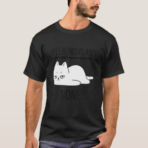 Camiseta Planes de fin de semana con mi gato  Lindo Perezos