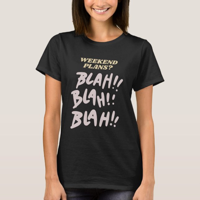 Camiseta Planes de fin de semana Humor negro (Anverso)