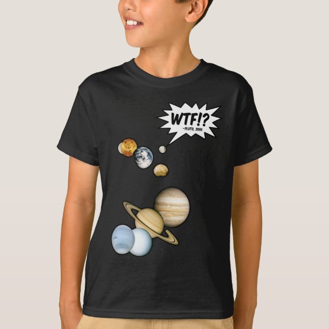 Camiseta ¿¡Planeta Pluto WTF!? Astronomía divertida de cien (Anverso)
