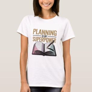 Camiseta Planificación Es Mi Superpotencia - Chica Moderno