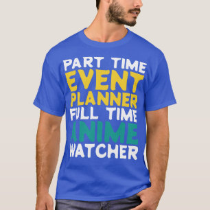 Camiseta Planificador de eventos a tiempo parcial Observado