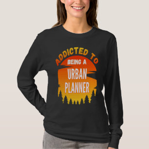 Camiseta Planificador Urbano Adicto a Planificador Urbano