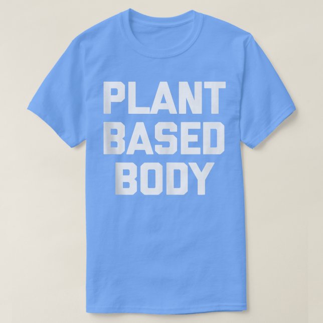 Camiseta Plant Based Body divertido gimnasio gimnasio fitne (Diseño del anverso)