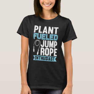 Camiseta Plant Fuelant Jump Rope Enthusiast Jump Rope Skipp