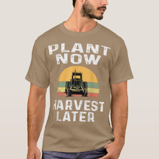 Camiseta Plant Now Harvest Later Farmer Farming Dairy Wheat