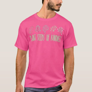 Camiseta Plant Seeds Of Kindness 2