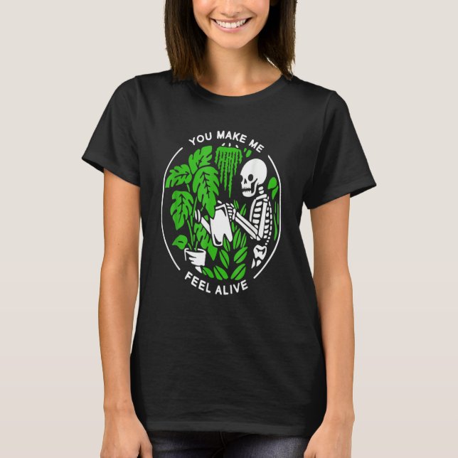 Camiseta Plant Shirt, You Make Me Feel, Alive Shirt, Plan (Anverso)