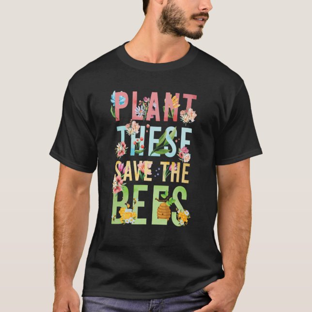 Camiseta Plant These Save The Bees (Anverso)