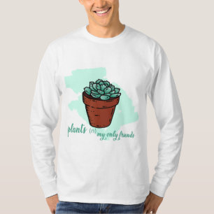 Camiseta Planta a mis únicos amigos