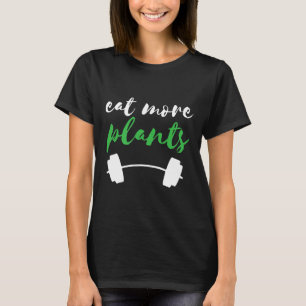 Camiseta Planta alimentada Coma De Forma Más Basada En La D