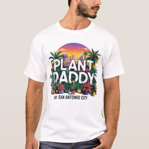 Camiseta Planta Daddy San Antonio City Texas Estados Unidos