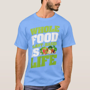 Camiseta Planta de alimentos completa basada en la vida veg
