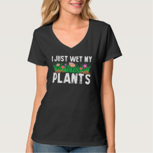 Camiseta Planta de jardinería acabo de mojar mis plantas, p