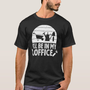 Camiseta Planta de jardineros estaré en mi oficina de jardi