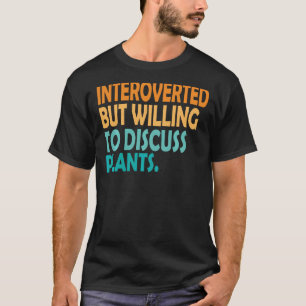 Camiseta Planta Introvertida Pero Dispuesta A Discutir La P