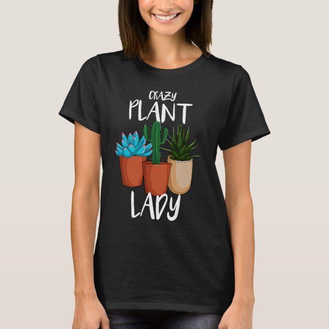 Camiseta Planta loca Lady Succulent Cactus Jardinería (Anverso)