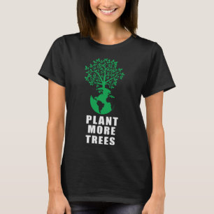 Camiseta Planta más árboles Día de la Tierra Ecológico