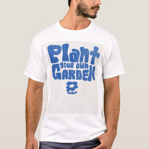 Camiseta Planta tu propio jardín