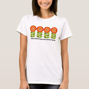 Camiseta Planta un poco de esperanza y observa cómo crece