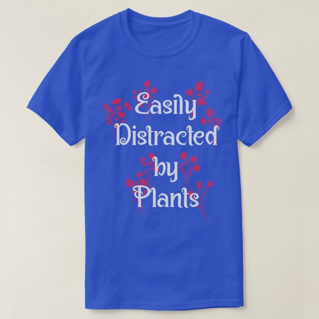 Camiseta Plantación de Plantas Botánicas Fácilmente Distraí (Diseño del anverso)