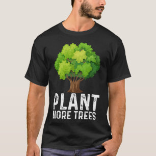 Camiseta Plantar Más Árboles Plantar Árboles Día Árboles Lo