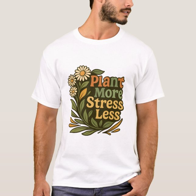 Camiseta Plantar Más Estrés Menos Cita Floral (Anverso)
