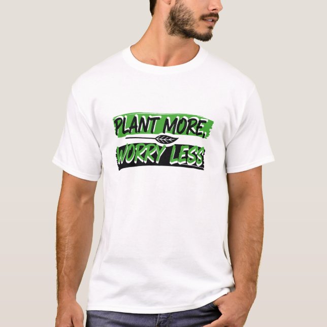 Camiseta Plantar más, preocuparse menos, Tee de Naturaleza  (Anverso)