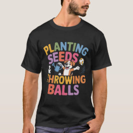 Camiseta Plantar semillas y bolas de remo - Jardín de los a