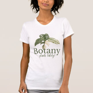 Camiseta ¿Plantas Botánicas Últimamente? Funny Plant Lover 