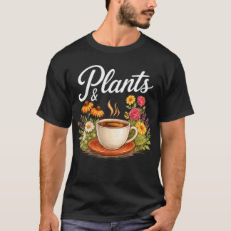 Camiseta Plantas Café Divertido Jardinería Amante de las Pl