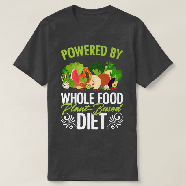 Camiseta Plantas de alimentos enteras alimentadas con dieta (Diseño del anverso)