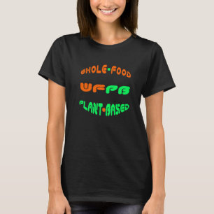 Camiseta Plantas De Alimentos Enteras Basadas En (Wfpb)