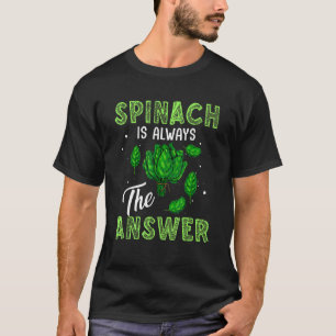 Camiseta Plantas La Espinaca Es Siempre La Respuesta Para L