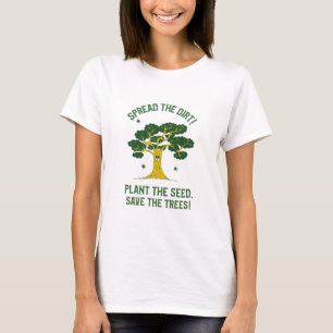 Camiseta ¡Planten La Semilla, Salven Los Árboles! Teeshir