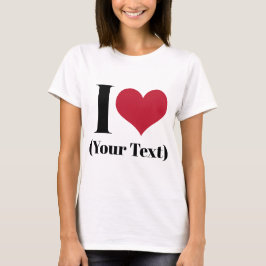 Camiseta Plantilla de I Heart (Agregar su propio texto Pers