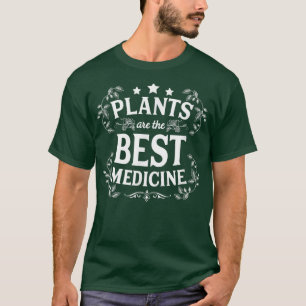 Camiseta Plants Are The Best Medicine Proud Vegan Activist
