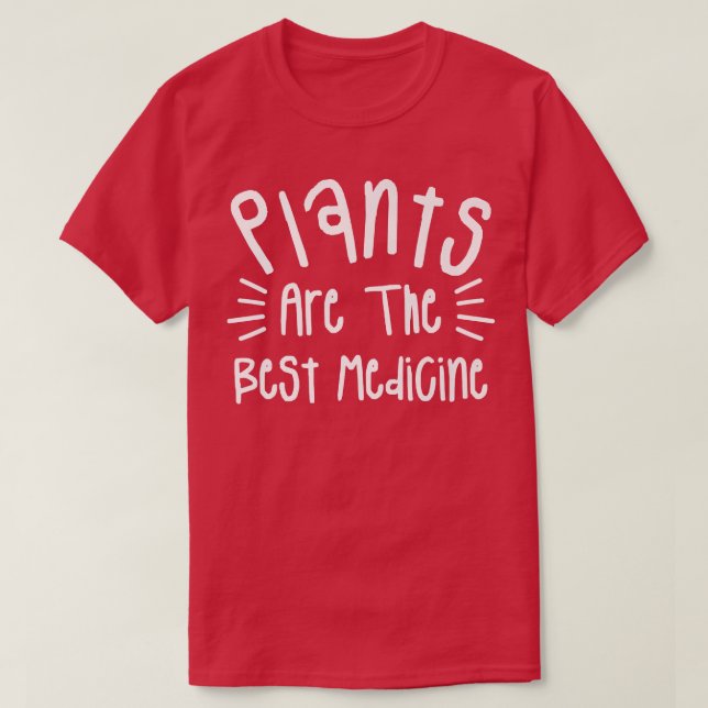Camiseta Plants Are The Best Medicine Vegan Vegetarian  (Diseño del anverso)