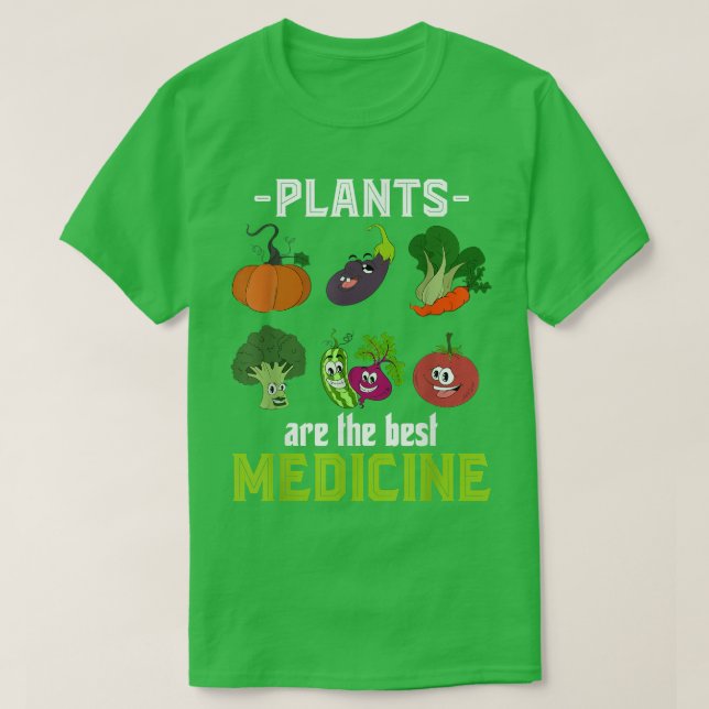 Camiseta Plants Are The Best Medicine Veggies Vegetables Ve (Diseño del anverso)