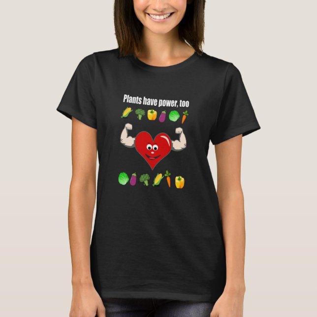 Camiseta Plants Have Power Cool Vegan Veggie Veganism (Anverso)