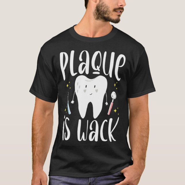 Camiseta Plaque Es Dentista Auxiliar Dental Wack (Anverso)