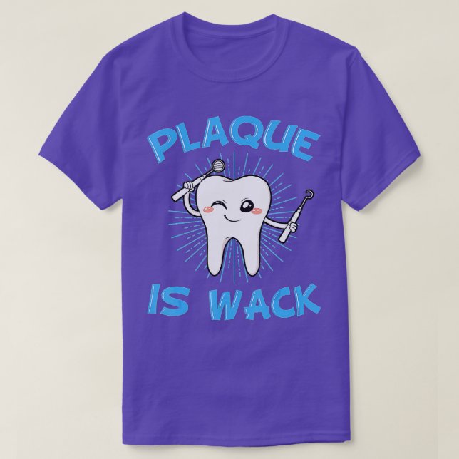 Camiseta Plaque es Wack Dentist Boca Médica Higiene Oral D (Diseño del anverso)