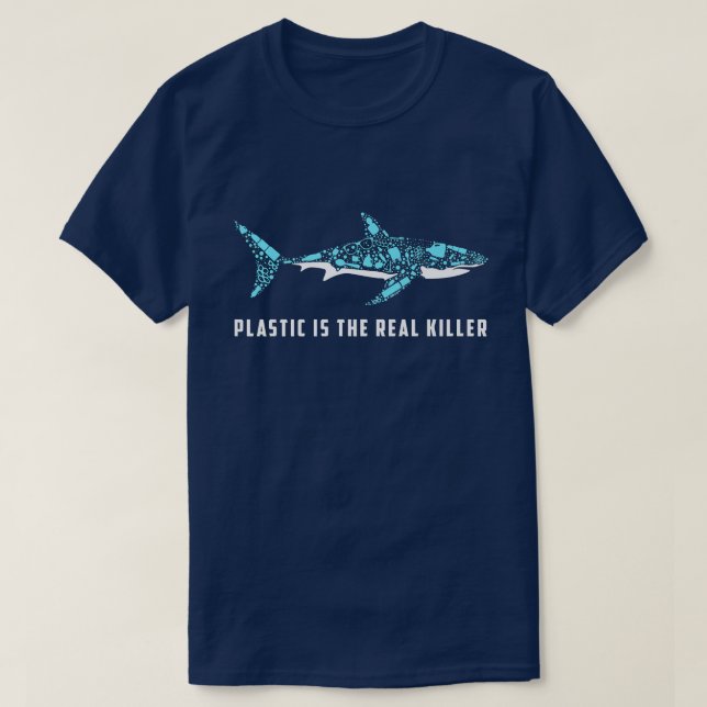Camiseta Plastic Is The Real Killer Shark Plastic Pollution (Diseño del anverso)